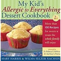 My Kid's Allergic to Everything Dessert Cookbook: More Than 100 Recipes for Sweets & Treats the Whole Family Will Enjoy My Kid's Allergic to Everything Dessert Cookbook: More Than 100 Recipes for Sweets & Treats the Whole Family Will Enjoy Paperback