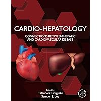 Cardio-Hepatology: Connections Between Hepatic and Cardiovascular Disease Cardio-Hepatology: Connections Between Hepatic and Cardiovascular Disease Paperback Kindle