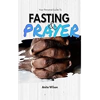 Your Personal Guide to Fasting and Prayer Your Personal Guide to Fasting and Prayer Paperback Kindle