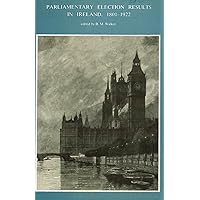 Parliamentary Election Results in Ireland, 1801-1922 Parliamentary Election Results in Ireland, 1801-1922 Hardcover