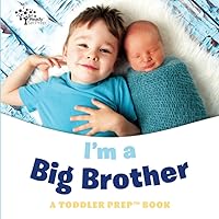I'm a Big Brother: A Toddler Prep Book (Toddler Prep Books) I'm a Big Brother: A Toddler Prep Book (Toddler Prep Books) Paperback Kindle