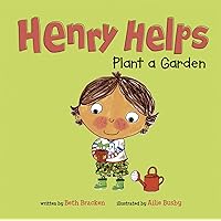 Henry Helps Plant a Garden Henry Helps Plant a Garden Paperback Kindle Library Binding