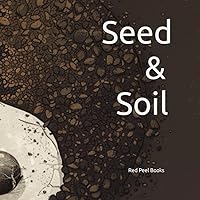 Seed & Soil Seed & Soil Paperback