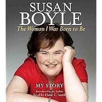The Woman I Was Born to Be: My Story The Woman I Was Born to Be: My Story Audio CD Paperback Audible Audiobook Hardcover Audio CD Library Binding