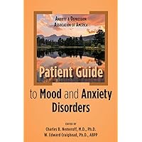 Anxiety and Depression Association of America Patient Guide to Mood and Anxiety Disorders