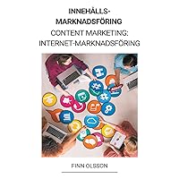 Innehållsmarknadsföring (Content Marketing: Internet-marknadsföring) (Swedish Edition)