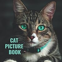 Cat Picture Book for Adults with Alzheimers, Ideal for Cat Lovers and A Gift Book for Alzheimer's Patients and Seniors with Dementia: cat picture book ... gifts for dementia patients women men