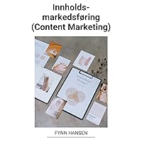 Innholdsmarkedsføring (Content Marketing) (Norwegian Edition)