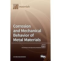 Corrosion and Mechanical Behavior of Metal Materials