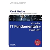 CompTIA IT Fundamentals+ FC0-U61 Cert Guide (Certification Guide) CompTIA IT Fundamentals+ FC0-U61 Cert Guide (Certification Guide) eTextbook Hardcover Paperback