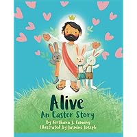 Alive: An Easter Story Alive: An Easter Story Paperback Kindle
