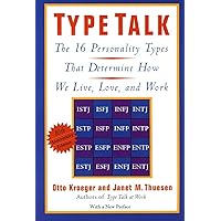Type Talk: The 16 Personality Types That Determine How We Live, Love, and Work Type Talk: The 16 Personality Types That Determine How We Live, Love, and Work Paperback Kindle Hardcover