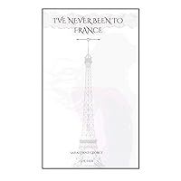 I've Never Been to France: She/Her (I’ve Never Been) I've Never Been to France: She/Her (I’ve Never Been) Paperback Kindle