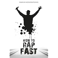 How to Rap Fast: Mastering The Art Of Rapping Faster, how to rap like Eminem,how to freestyle rap for beginners,how to write rap
