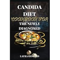 Candida Diet Cookbook For The Newly Diagnosed: Delicious Recipes To Help Reset Your Health Candida Diet Cookbook For The Newly Diagnosed: Delicious Recipes To Help Reset Your Health Paperback