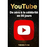 YouTube : De zéro à la célébrité en 90 jours (Italian Edition) YouTube : De zéro à la célébrité en 90 jours (Italian Edition) Kindle Paperback