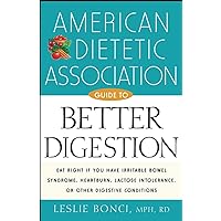 American Dietetic Association Guide to Better Digestion American Dietetic Association Guide to Better Digestion Kindle Hardcover Paperback