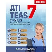 ATI TEAS 7 Study Guide: Prep Book with Review Questions for the Test of Essential Academic Skills, Version 7