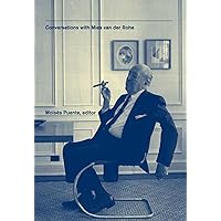 Conversations with Mies van der Rohe Conversations with Mies van der Rohe Paperback