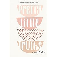 Pretty Little Truths: Modern Devotionals for Young Women Pretty Little Truths: Modern Devotionals for Young Women Paperback Kindle