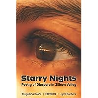 Starry Nights: Poetry of Diaspora in Silicon Valley Starry Nights: Poetry of Diaspora in Silicon Valley Paperback