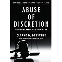 Abuse of Discretion: The Inside Story of Roe v. Wade Abuse of Discretion: The Inside Story of Roe v. Wade Hardcover Kindle