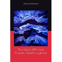 The Men's BPH and Prostate Health Logbook
