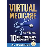Virtual Medicare - 10 Costly Mistakes You Can't Afford to Make