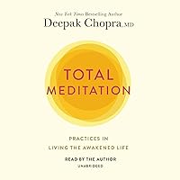 Total Meditation: Practices in Living the Awakened Life Total Meditation: Practices in Living the Awakened Life Audible Audiobook Hardcover Kindle Paperback Audio CD