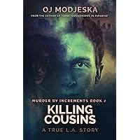 Killing Cousins: Murder by Increments #2: The true story of the worst case of serial sex homicide in American history Killing Cousins: Murder by Increments #2: The true story of the worst case of serial sex homicide in American history Paperback Kindle Audible Audiobook Hardcover