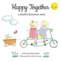 Happy Together, a double donation story (Happy Together - 13 Books on Donor Conception, IVF and Surrogacy) Happy Together, a double donation story (Happy Together - 13 Books on Donor Conception, IVF and Surrogacy) Paperback