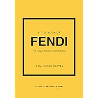 Little Book of Fendi: The story of the iconic fashion brand (Little Books of Fashion, 23) Little Book of Fendi: The story of the iconic fashion brand (Little Books of Fashion, 23) Hardcover Kindle