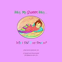 Baby, My Sweet Baby...What Did You Dream?: The House of Ivy Baby, My Sweet Baby...What Did You Dream?: The House of Ivy Kindle Paperback