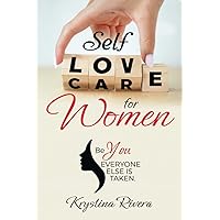 Self Love for Women: Be you. Everyone else is taken.