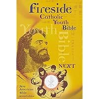 Fireside Catholic Youth Bible-Next!: New American Bible Revised Edition Fireside Catholic Youth Bible-Next!: New American Bible Revised Edition Paperback