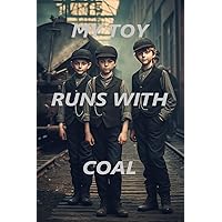 My Toy Runs With Coal: A Short Story