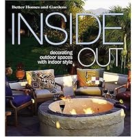 Inside Out: Decorating Outdoor Spaces With Indoor Style (Better Homes & Gardens) Inside Out: Decorating Outdoor Spaces With Indoor Style (Better Homes & Gardens) Hardcover Paperback