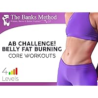 Ab Challenge! Belly Fat Burning Core Workouts | The Banks Method: Pilates, Barre and Ballet Fusion