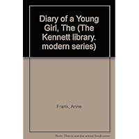 Diary of a Young Girl (The Kennett library. modern series) Diary of a Young Girl (The Kennett library. modern series) Kindle Audible Audiobook Mass Market Paperback Hardcover Paperback Audio CD Board book