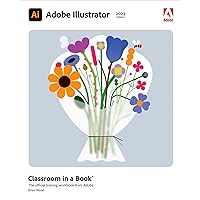 Adobe Illustrator Classroom in a Book (2023 release) Adobe Illustrator Classroom in a Book (2023 release) Paperback Kindle