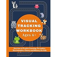 Visual Tracking Workbook: Exercises to Practice Scanning, Perception, Discrimination, Closure and Memory for Kids 6+ Visual Tracking Workbook: Exercises to Practice Scanning, Perception, Discrimination, Closure and Memory for Kids 6+ Paperback