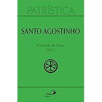 Patrística - A Cidade de Deus - Vol. 50/1 (Portuguese Edition) Patrística - A Cidade de Deus - Vol. 50/1 (Portuguese Edition) Kindle Paperback