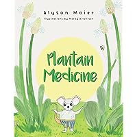 Plantain Medicine (A Herbal Adventure Series) Plantain Medicine (A Herbal Adventure Series) Paperback Kindle