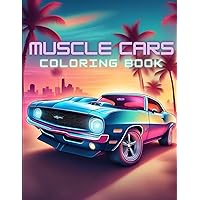 Muscle Cars Coloring Book: 40 Muscle Car Coloring Pages For Relaxation, Ideal For Car Enthusiasts of All Ages Muscle Cars Coloring Book: 40 Muscle Car Coloring Pages For Relaxation, Ideal For Car Enthusiasts of All Ages Paperback