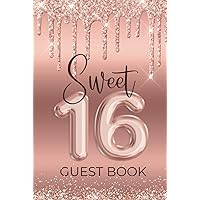 Sweet Sixteen Guest Book: Celebrating 16th Birthday, Rose Gold Party Keepsake Gift To Sign Messages & Well Wishes Sweet Sixteen Guest Book: Celebrating 16th Birthday, Rose Gold Party Keepsake Gift To Sign Messages & Well Wishes Hardcover Paperback