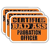 (x3) Certified Bad Ass Probation Officer Stickers | Cool Funny Occupation Job Career Gift Idea | 3M Sticker Vinyl Decal for Laptops, Hard Hats, Windows, Cars