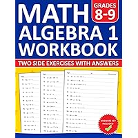 Algebra 1 Workbook for Grades 8-9 Two Side Exercises With Answers: Algebra 1 Practice Workbook For 8th Grade and 9th Grade with More than 500 ... For Homeschooling and Classroom Learning Algebra 1 Workbook for Grades 8-9 Two Side Exercises With Answers: Algebra 1 Practice Workbook For 8th Grade and 9th Grade with More than 500 ... For Homeschooling and Classroom Learning Paperback