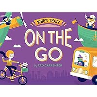 On The Go (Who's That?) On The Go (Who's That?) Board book