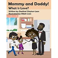 Mommy and Daddy! What is Love? Mommy and Daddy! What is Love? Paperback Kindle