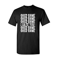 Good Game I Hate You Funny Humor Ball Team Sports DT Adult T-Shirt Tee